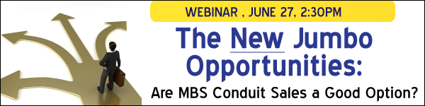 The New Jumbo Opportunities: Are MBS Conduit Sales a Good Option? The New Jumbo Opportunities: Are MBS Conduit Sales a Good Option?
